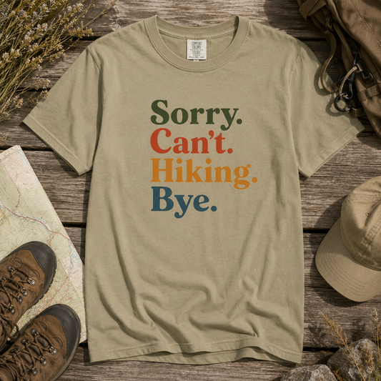 Sorry. Can't. Hiking. Bye. T-Shirt - Funny Hiking Tee for Outdoor Lovers