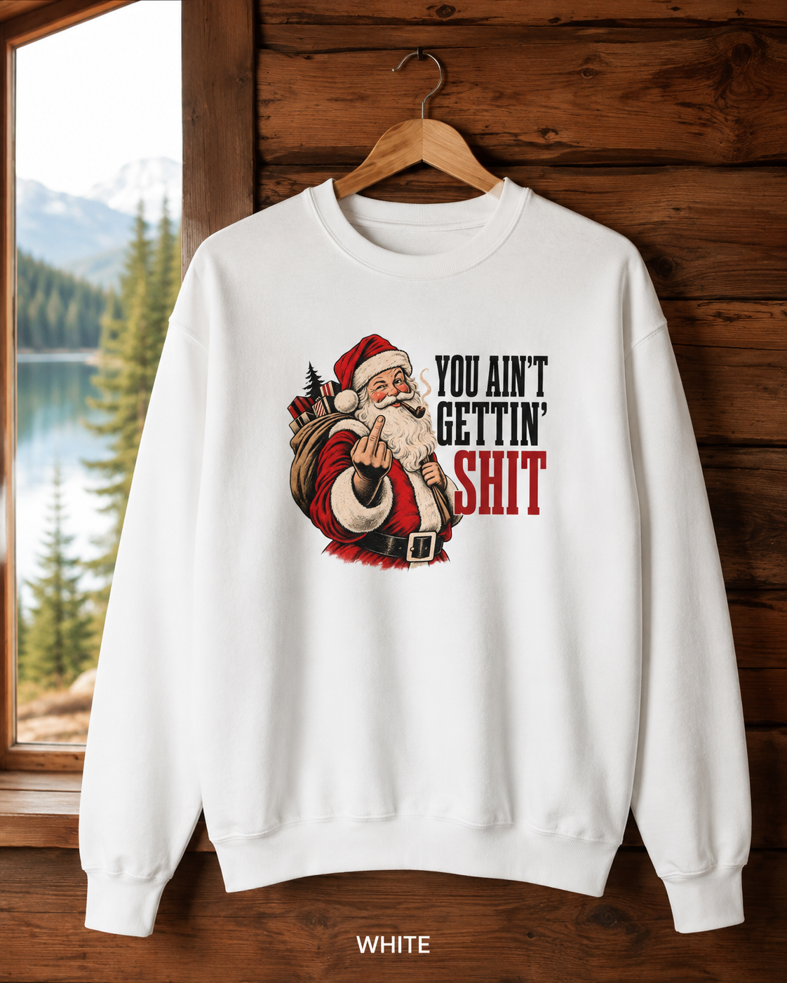 Funny Rude Santa Sweatshirt, Adult Christmas Crewneck, You Aint Gettin Shit Vintage Holiday Pullover, Unisex Garment-Dyed Gift