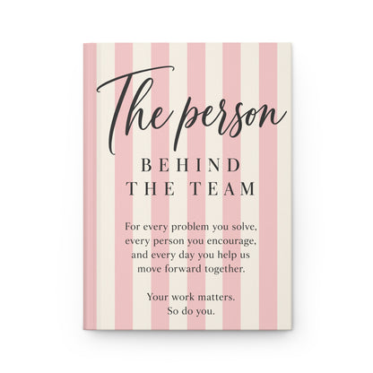 The Person Behind The Team journal | Hardcover Matte Lined Notebook