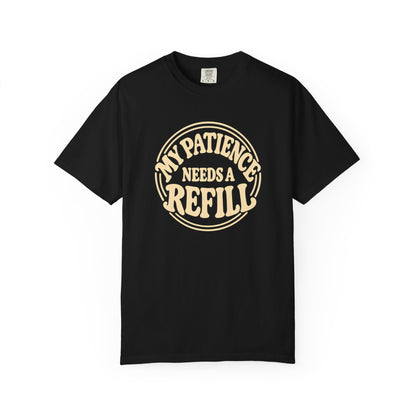 T-Shirt — “My Patience Needs a Refill” Retro Graphic Tee