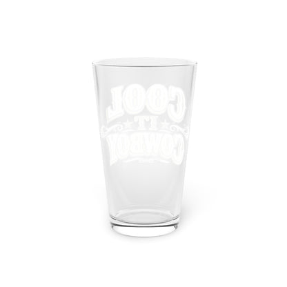 Cool It Cowboy 16oz Pint Glass — Western Cowboy Beer Glass