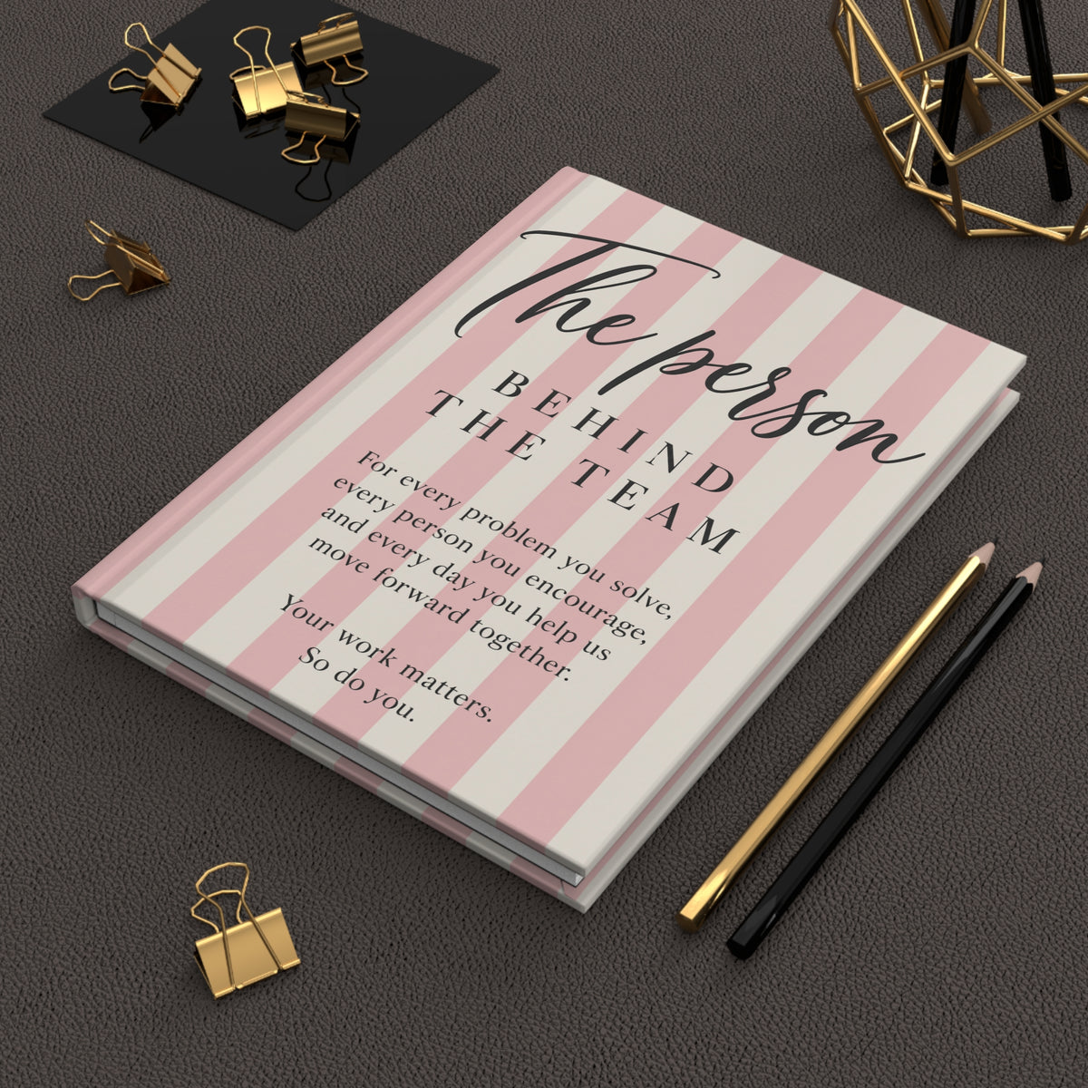 The Person Behind The Team journal | Hardcover Matte Lined Notebook