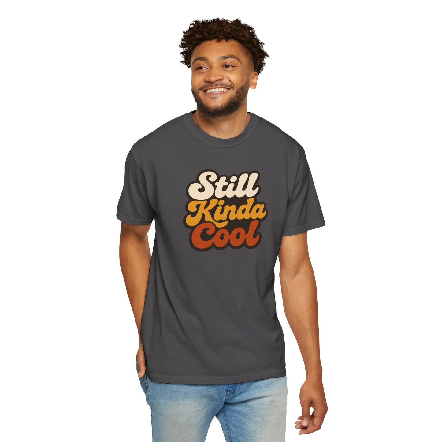 Still Kinda Cool T-Shirt — Garment-Dyed Casual Tee