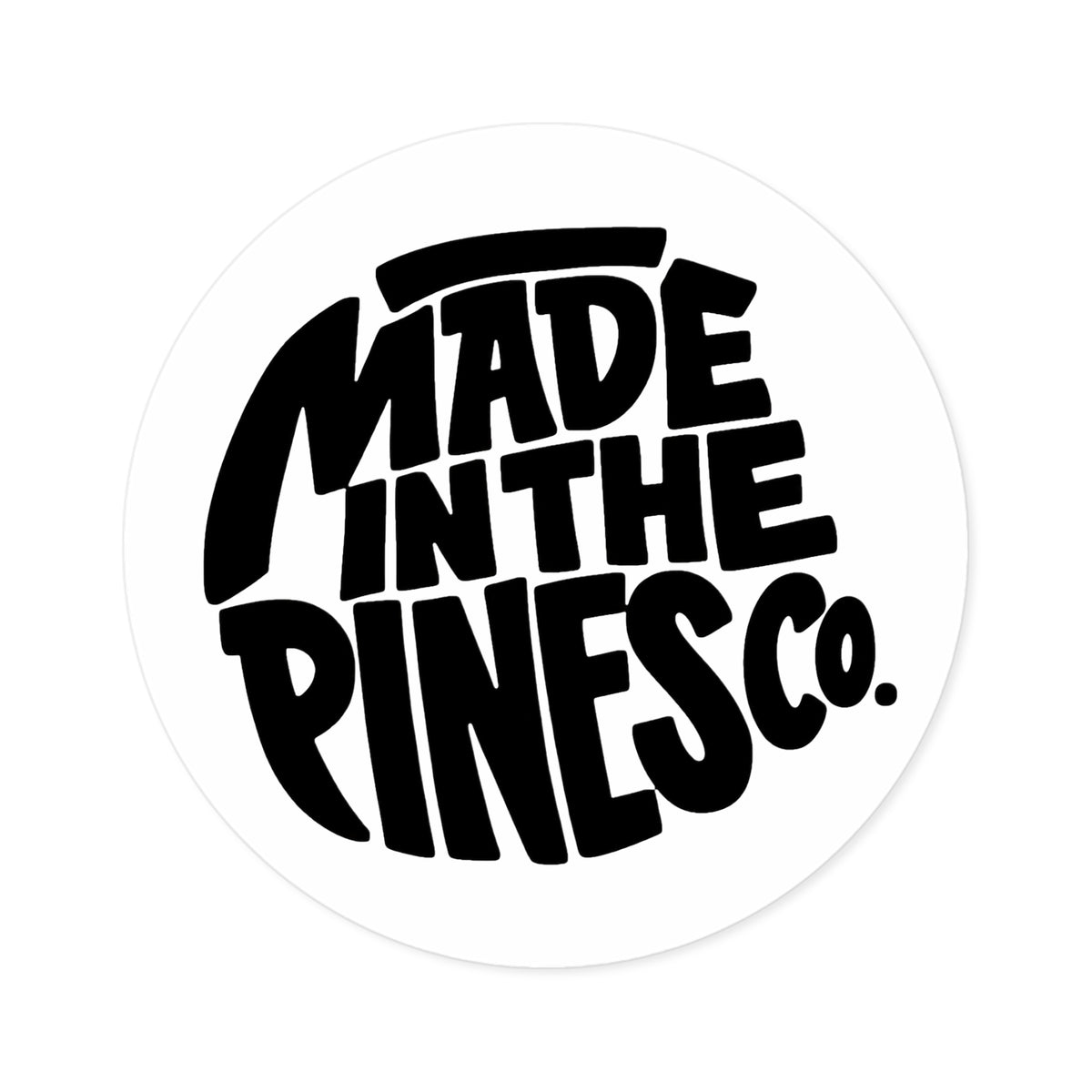 Made in the Pines round sticker | Vinyl decal
