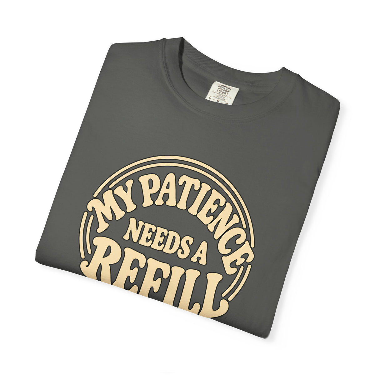 T-Shirt — “My Patience Needs a Refill” Retro Graphic Tee