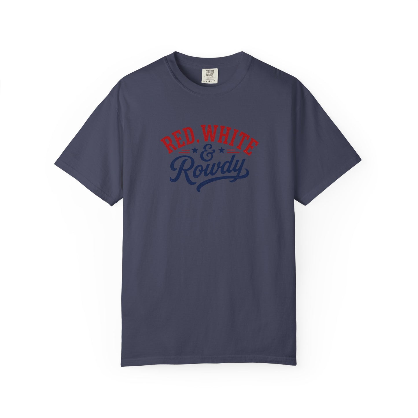 Red, White & Rowdy 4th of July T-Shirt