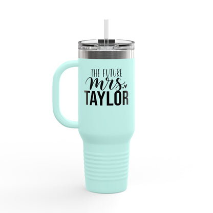 40oz Insulated Travel Mug — “The Future Mrs. Taylor” Bridal Tumbler