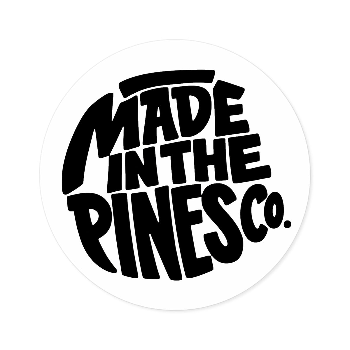 Made in the Pines round sticker | Vinyl decal