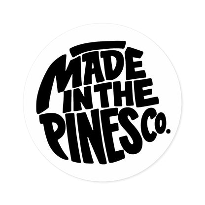 Made in the Pines round sticker | Vinyl decal