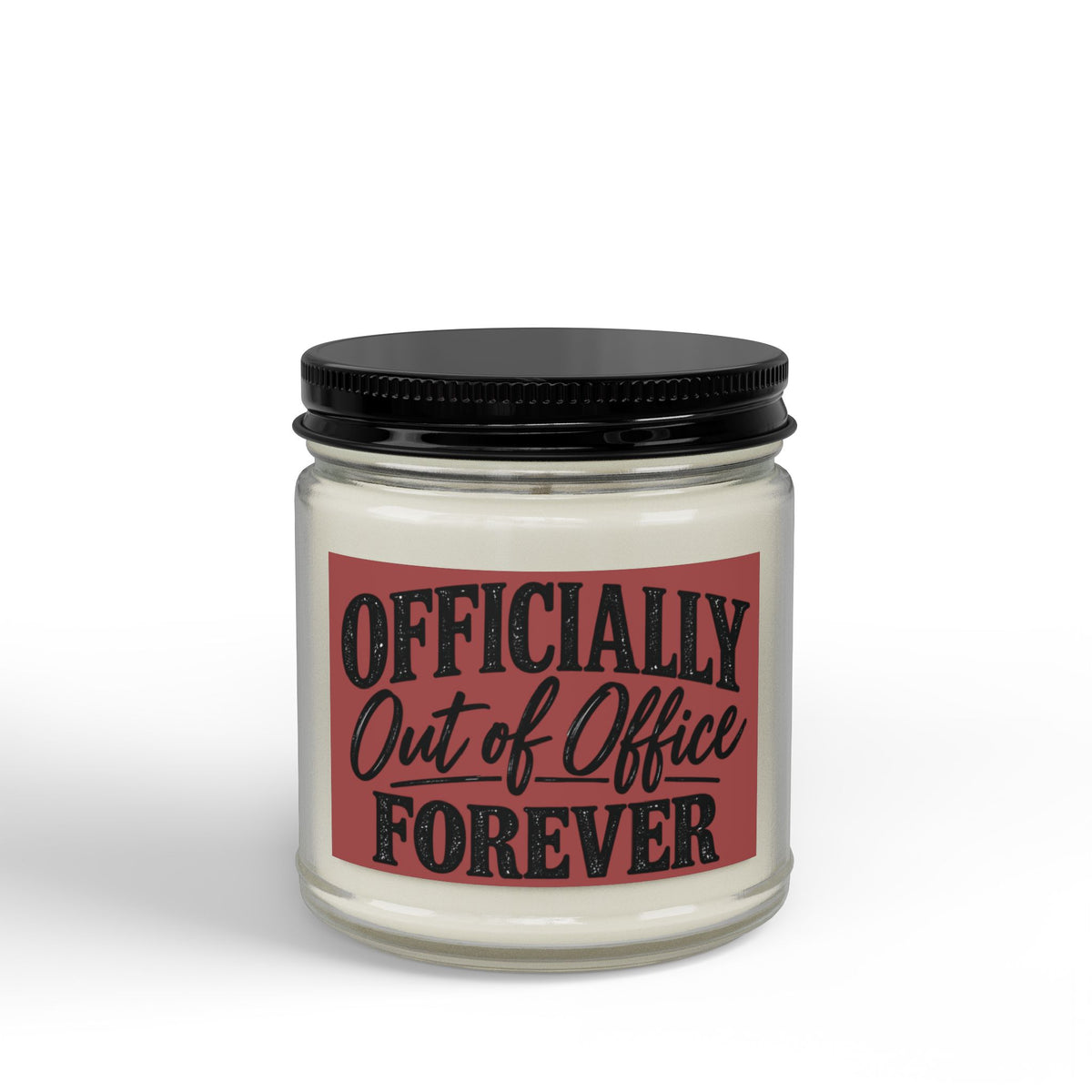 Soy Candle — "Officially Out of Office Forever" Scented Jar (4oz & 9oz)