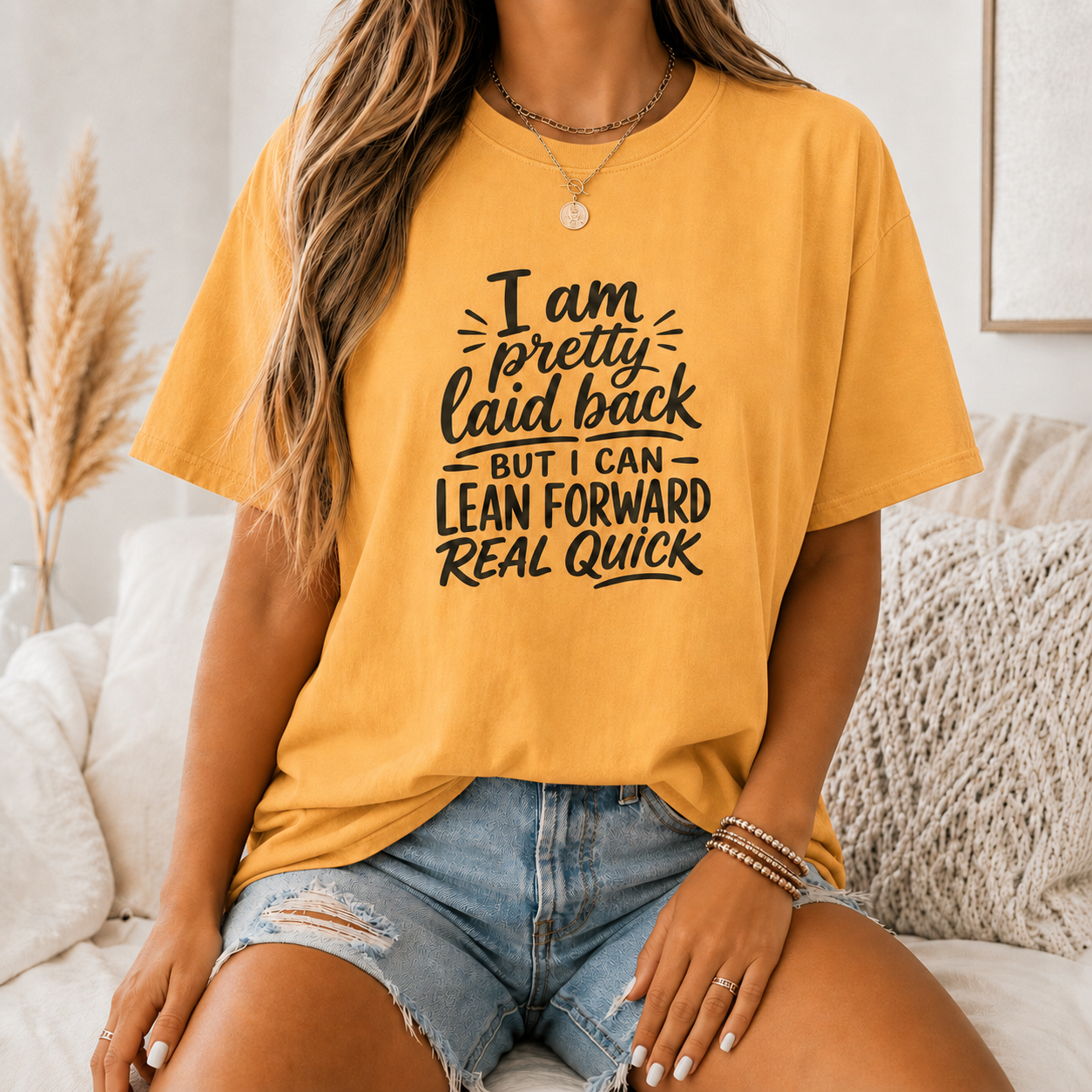 I Am Pretty Laid Back But I Can Lean Forward Real Quick T-Shirt