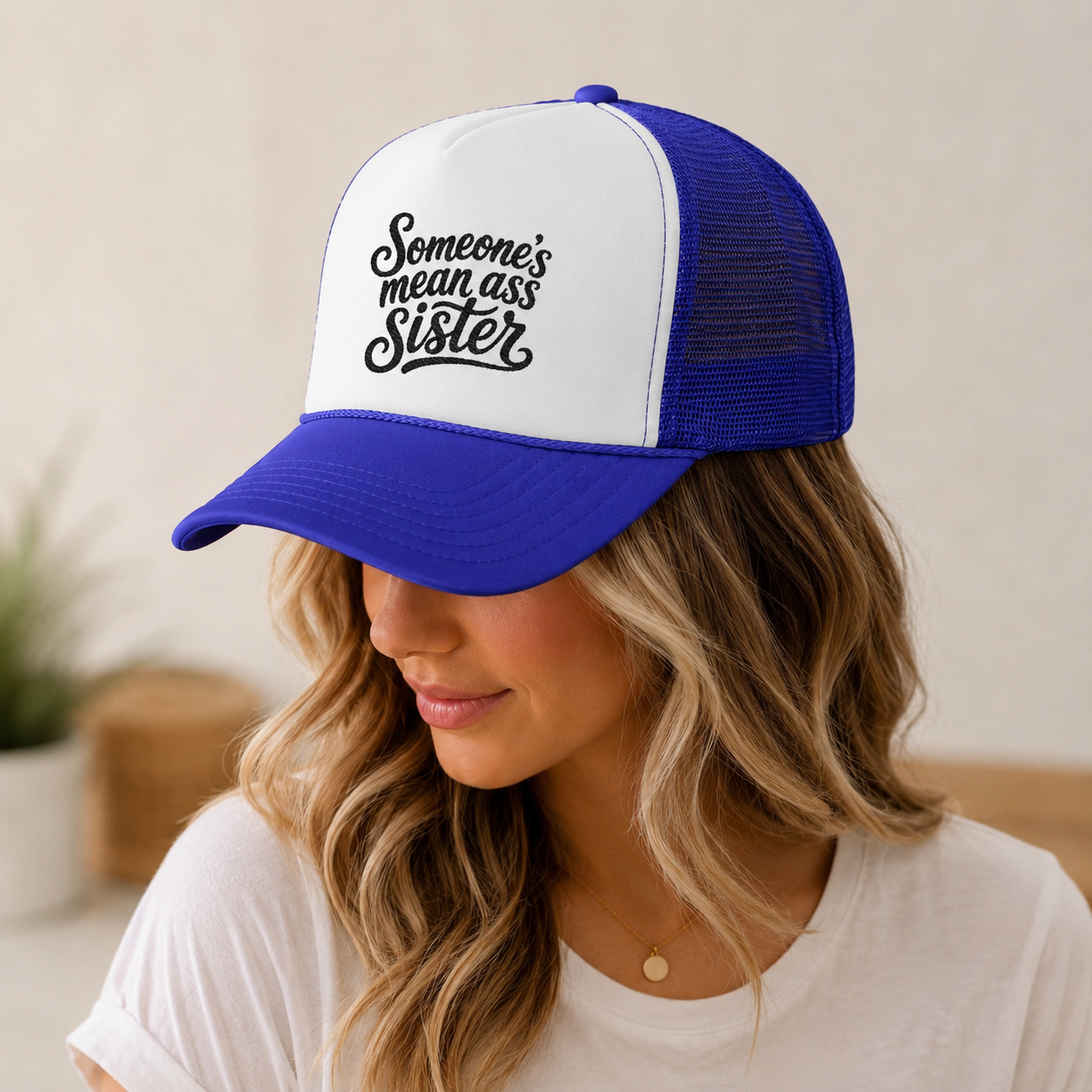 Someone's Mean Ass Sister embroidered Trucker Hat | Foam Patch