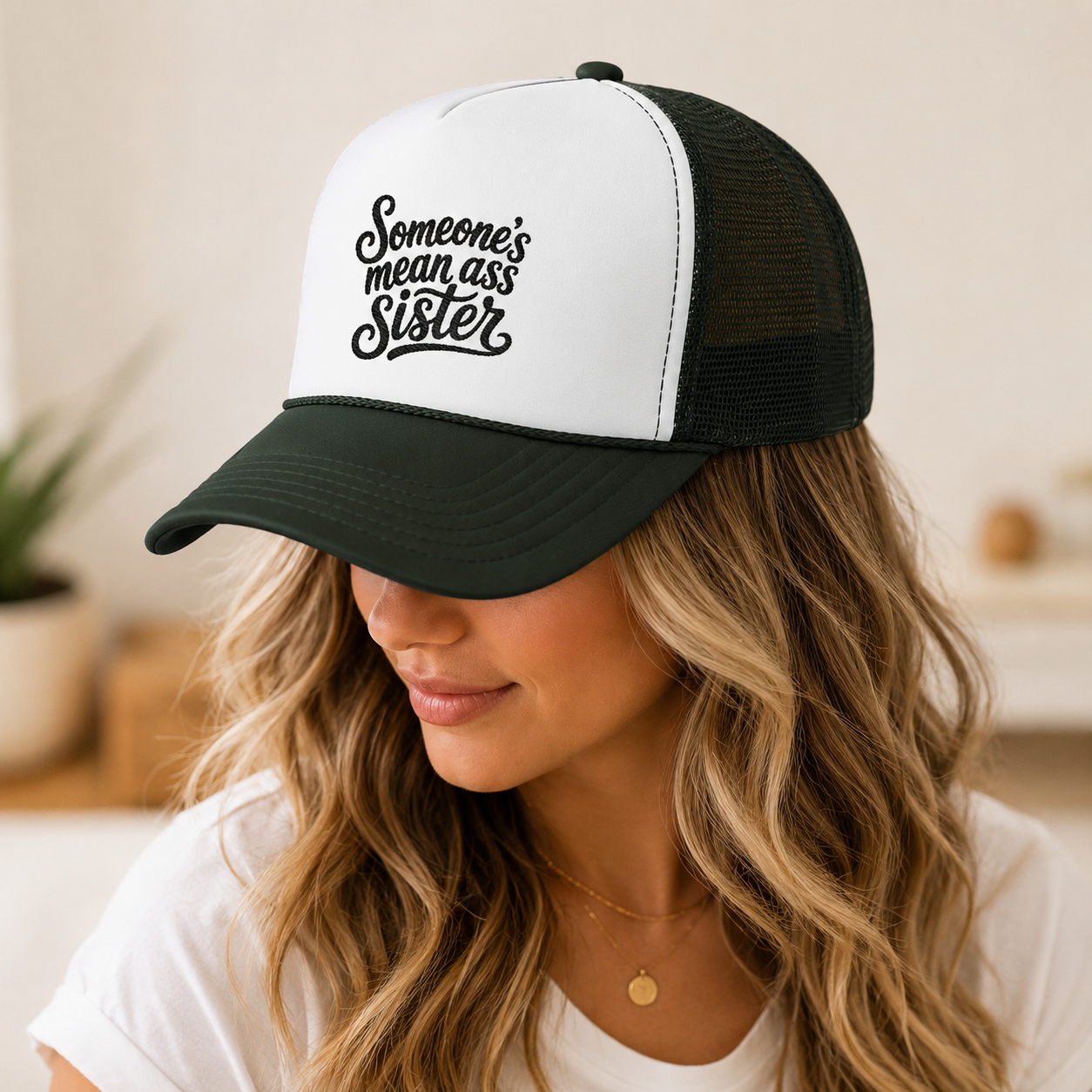 Someone's Mean Ass Sister embroidered Trucker Hat | Foam Patch