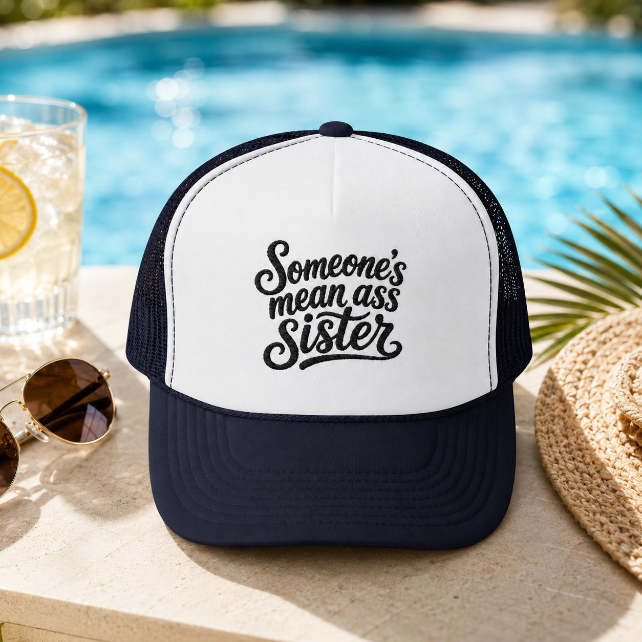 Someone's Mean Ass Sister Trucker Hat — Funny Bold Statement Cap