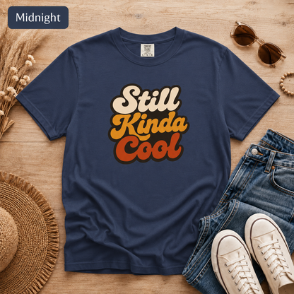 Still Kinda Cool T-Shirt — Garment-Dyed Casual Tee
