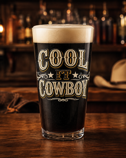 Cool It Cowboy 16oz Pint Glass — Western Cowboy Beer Glass