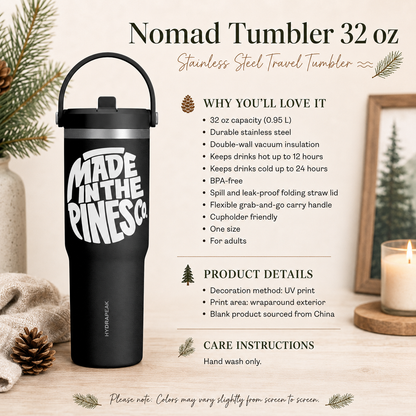 Made in the Pines 32oz Nomad Tumbler — Insulated Travel Bottle