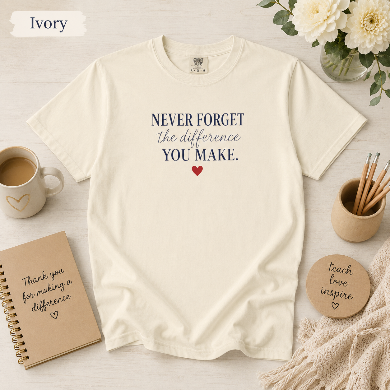 Never Forget the Difference You Make T-shirt | Inspirational Quote, Heart Graphic