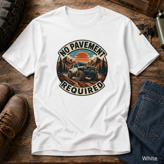 No Pavement Required Tee — Outdoor Off-Road Adventure T-Shirt