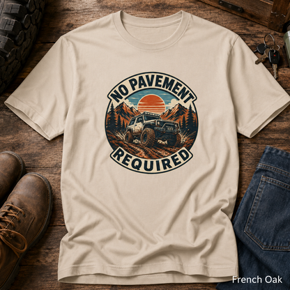 No Pavement Required Tee — Outdoor Off-Road Adventure T-Shirt