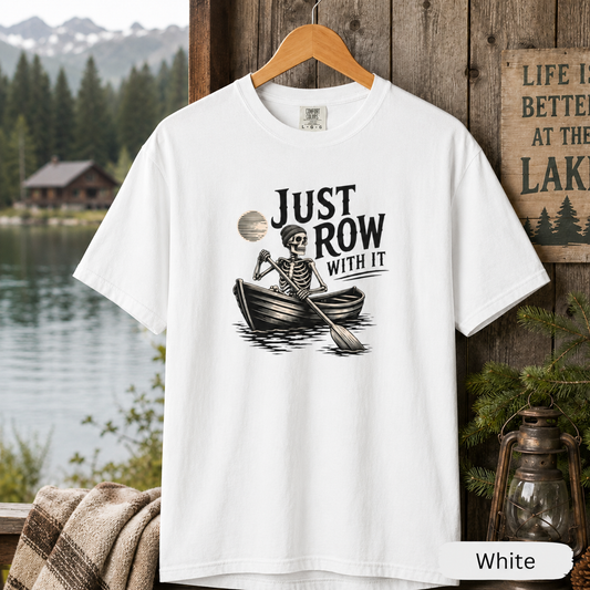 Just Row With It Skeleton Rowing Shirt | Comfort Colors Lake Life Tee | Funny Rowboat Graphic T-Shirt