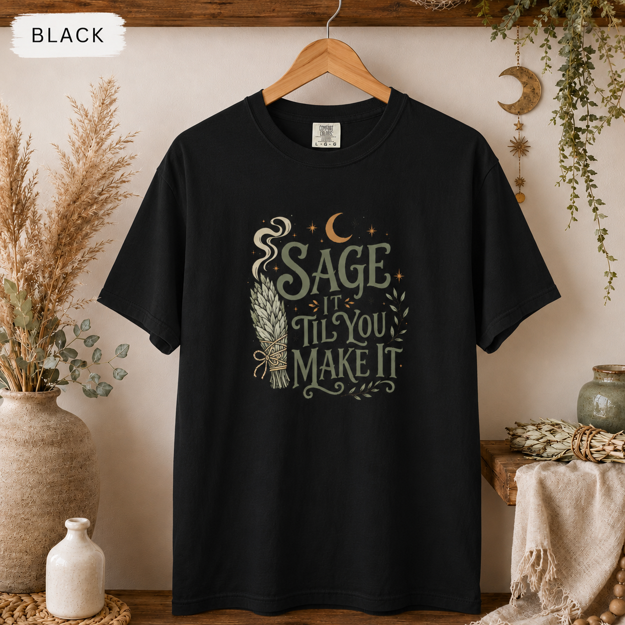 Sage It 'Til You Make It T-Shirt