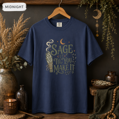 Sage It 'Til You Make It T-Shirt