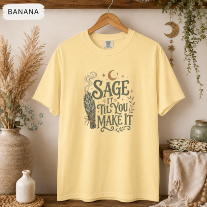 Sage It 'Til You Make It T-Shirt