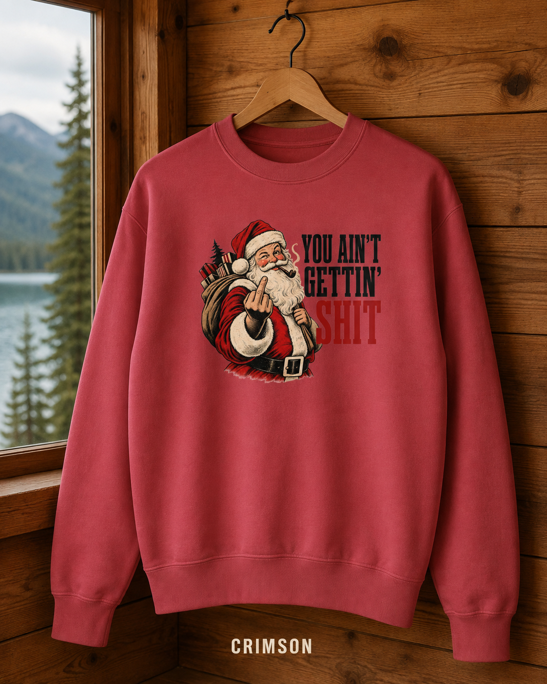 Funny Rude Santa Sweatshirt, Adult Christmas Crewneck, You Aint Gettin Shit Vintage Holiday Pullover, Unisex Garment-Dyed Gift