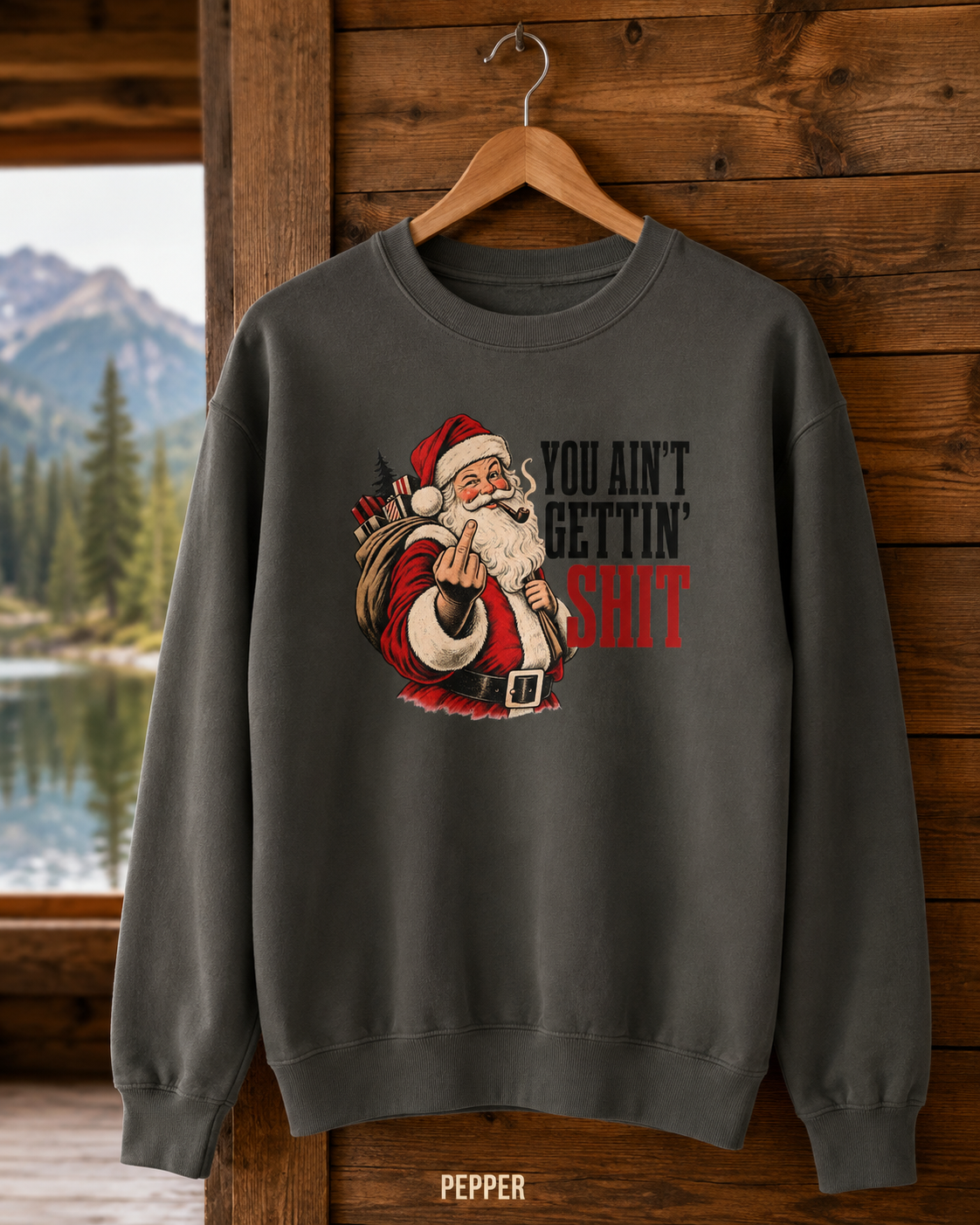 Funny Rude Santa Sweatshirt, Adult Christmas Crewneck, You Aint Gettin Shit Vintage Holiday Pullover, Unisex Garment-Dyed Gift
