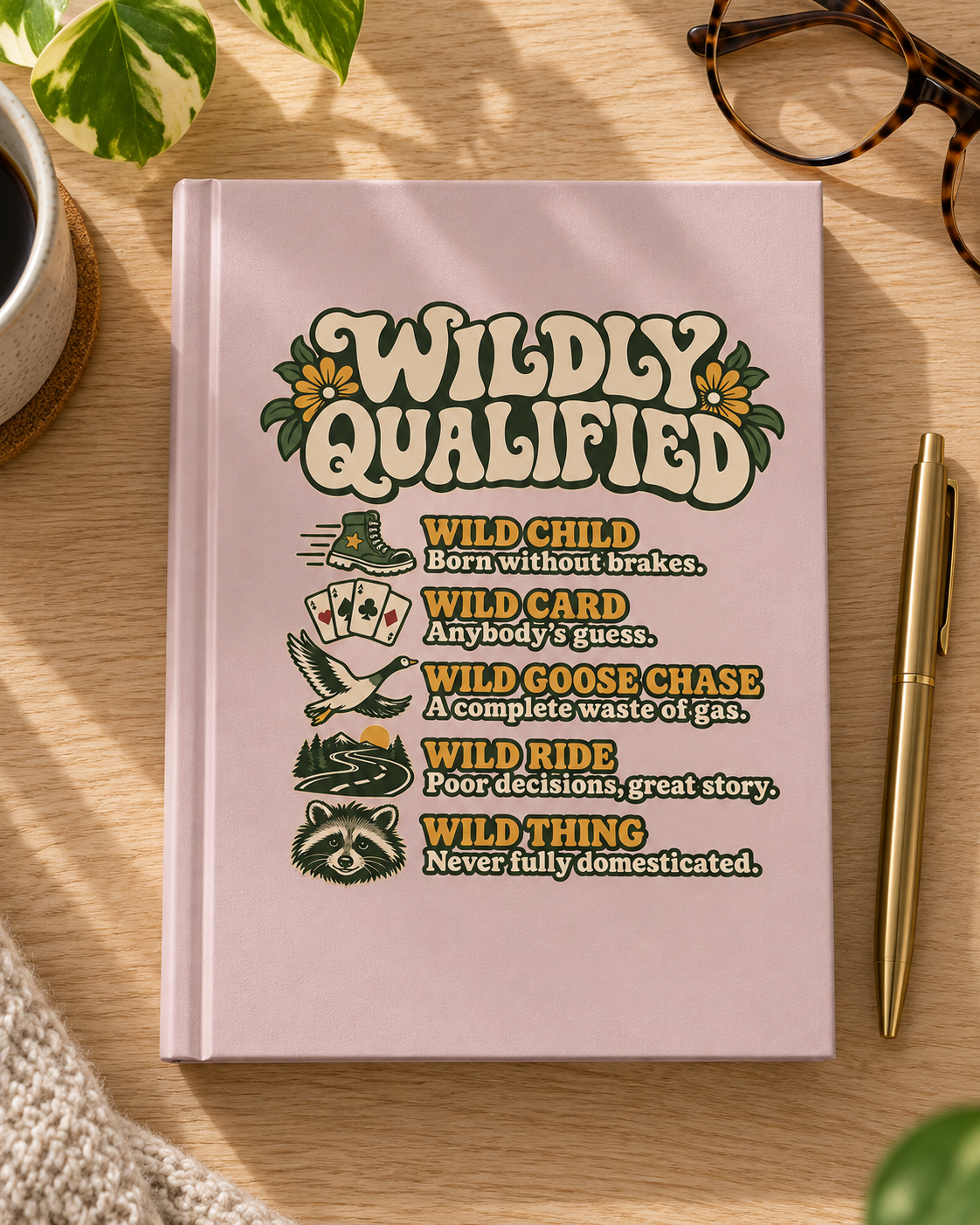 Hardcover Journal — "Wildly Qualified" Retro Floral Notebook for Free Spirits