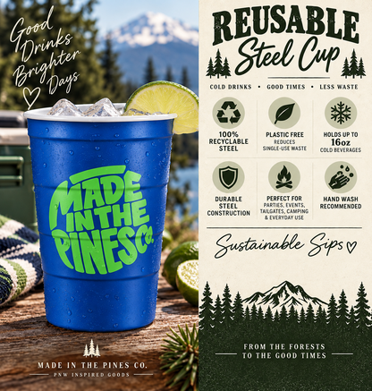 Made in the Pines Steel Cup — Reusable Green Party Cup