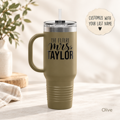 40oz Insulated Travel Mug — “The Future Mrs. Taylor” Bridal Tumbler