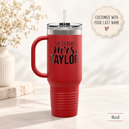40oz Insulated Travel Mug — “The Future Mrs. Taylor” Bridal Tumbler
