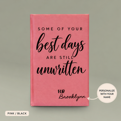 Engraved Vegan Leather Journal – “Some of Your Best Days Are Still Unwritten”