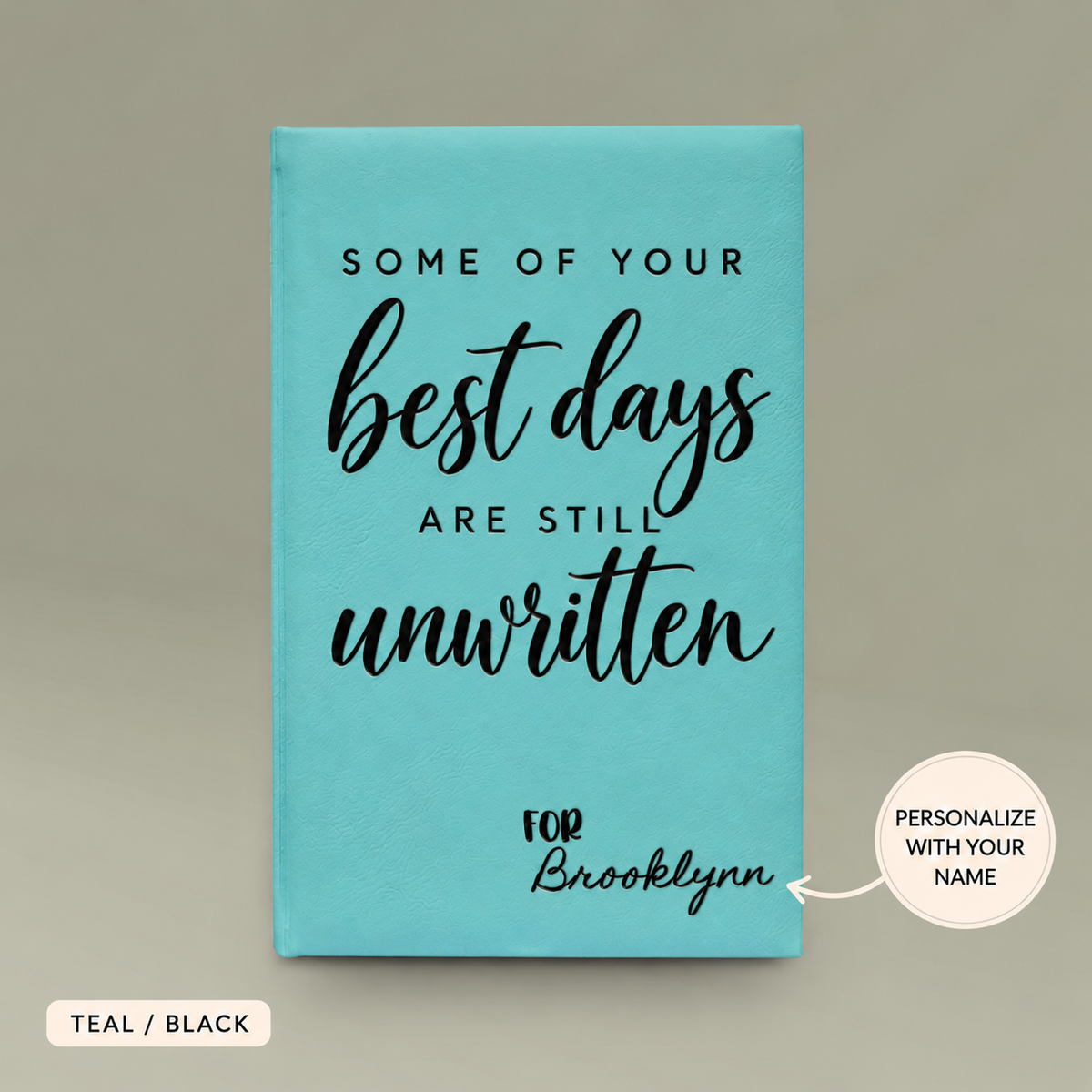 Engraved Vegan Leather Journal – “Some of Your Best Days Are Still Unwritten”