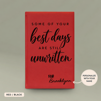 Engraved Vegan Leather Journal – “Some of Your Best Days Are Still Unwritten”