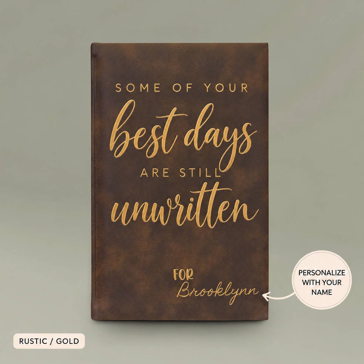 Engraved Vegan Leather Journal – “Some of Your Best Days Are Still Unwritten”