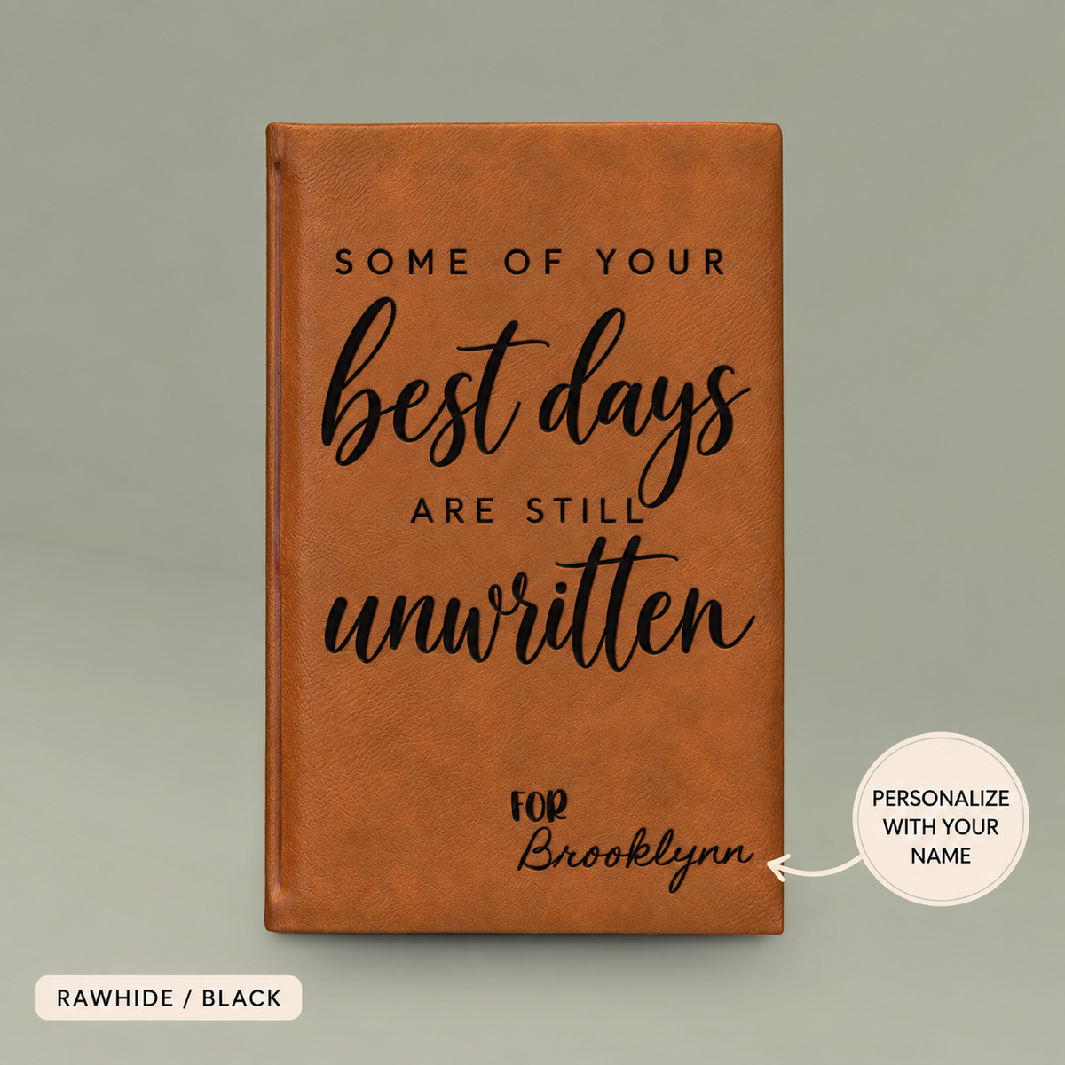 Engraved Vegan Leather Journal – “Some of Your Best Days Are Still Unwritten”