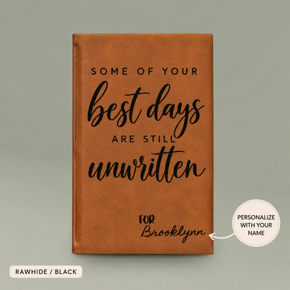 Engraved Vegan Leather Journal – “Some of Your Best Days Are Still Unwritten”