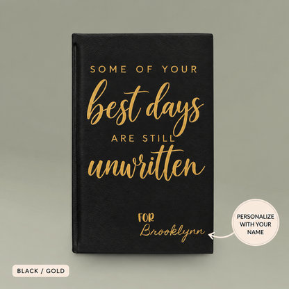 Engraved Vegan Leather Journal – “Some of Your Best Days Are Still Unwritten”