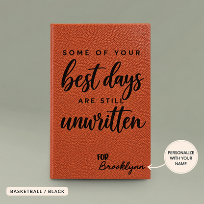 Engraved Vegan Leather Journal – “Some of Your Best Days Are Still Unwritten”