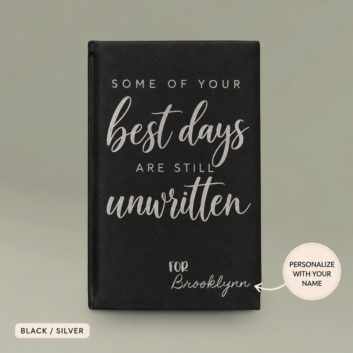 Engraved Vegan Leather Journal – “Some of Your Best Days Are Still Unwritten”