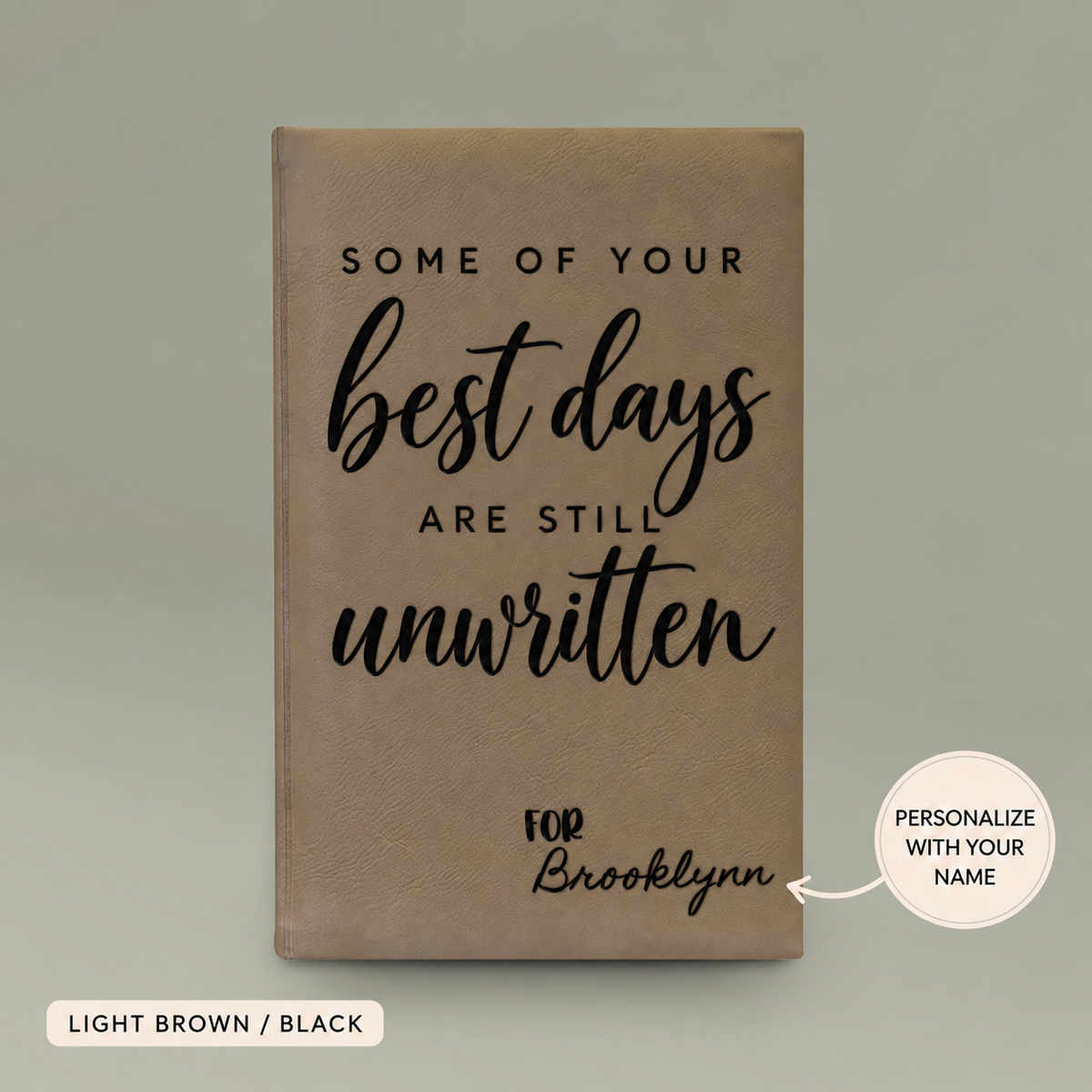 Engraved Vegan Leather Journal – “Some of Your Best Days Are Still Unwritten”