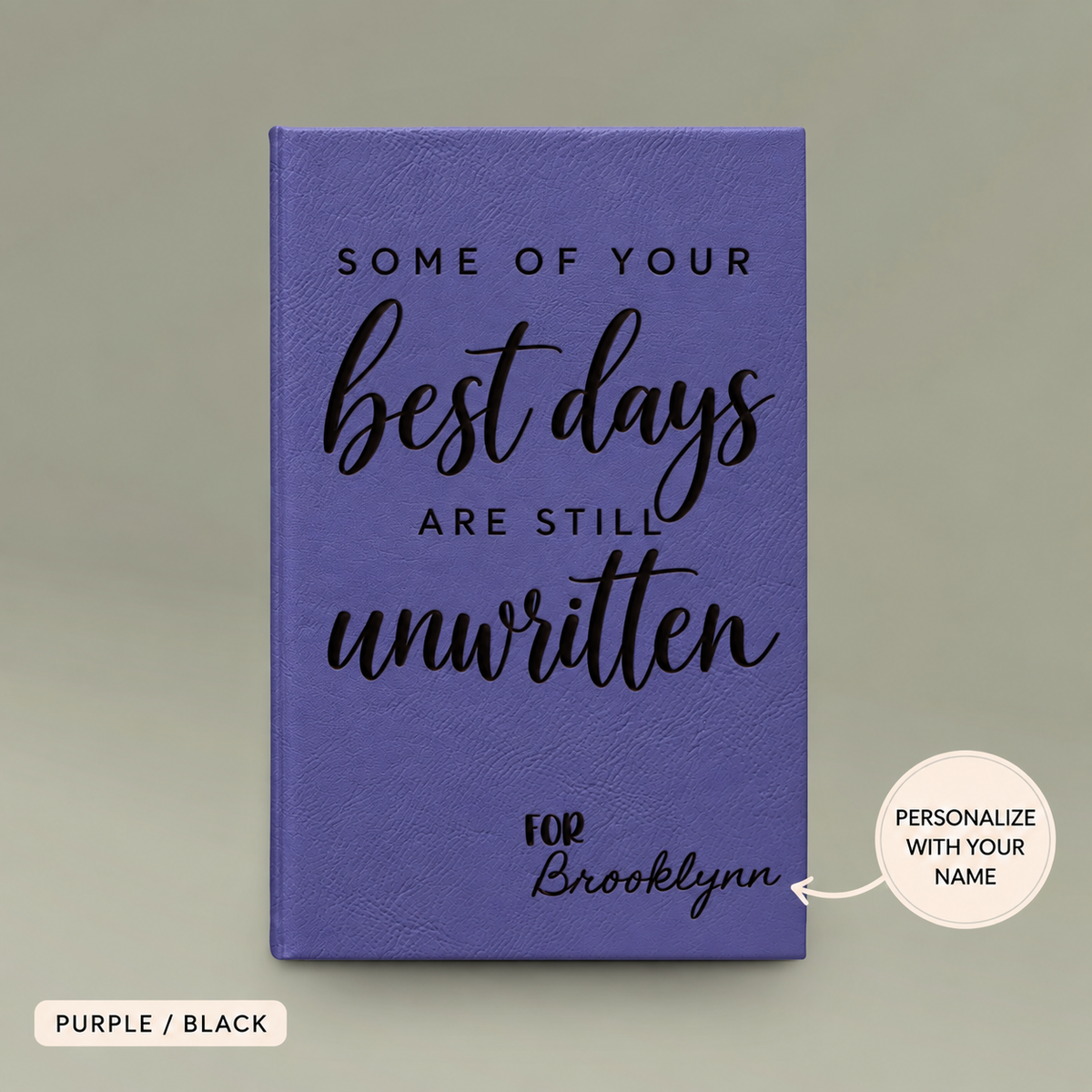 Engraved Vegan Leather Journal – “Some of Your Best Days Are Still Unwritten”