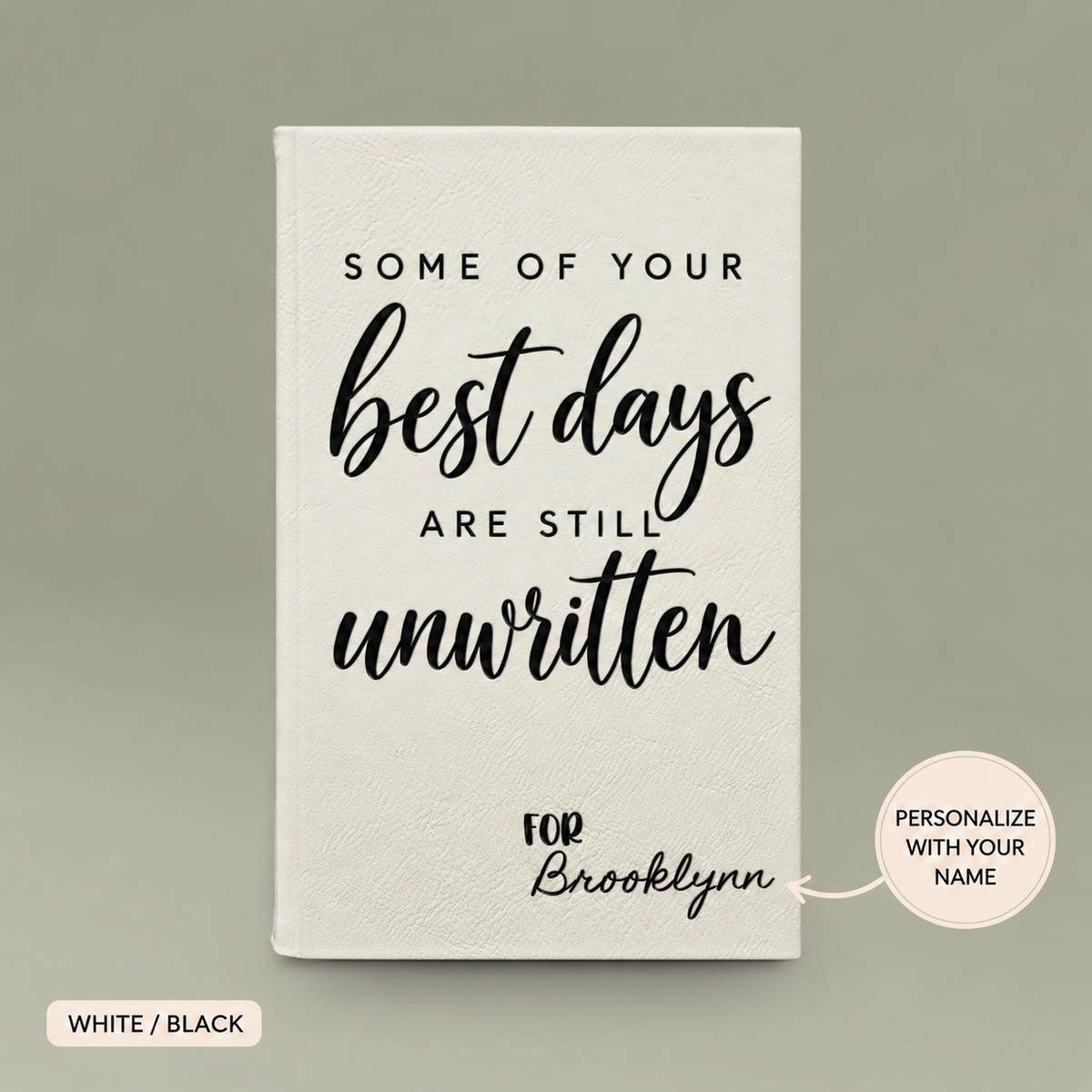 Engraved Vegan Leather Journal – “Some of Your Best Days Are Still Unwritten”