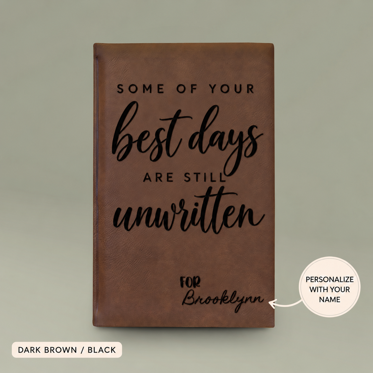 Engraved Vegan Leather Journal – “Some of Your Best Days Are Still Unwritten”