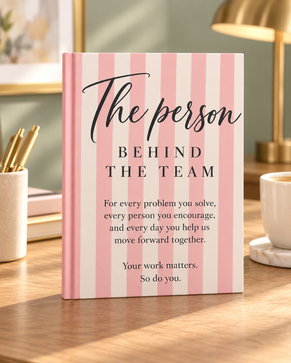 The Person Behind The Team journal | Hardcover Matte Lined Notebook