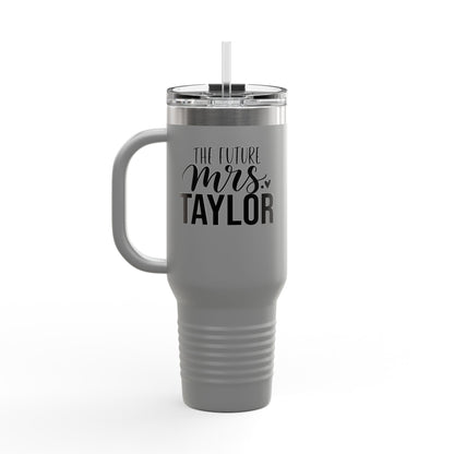 40oz Insulated Travel Mug — “The Future Mrs. Taylor” Bridal Tumbler