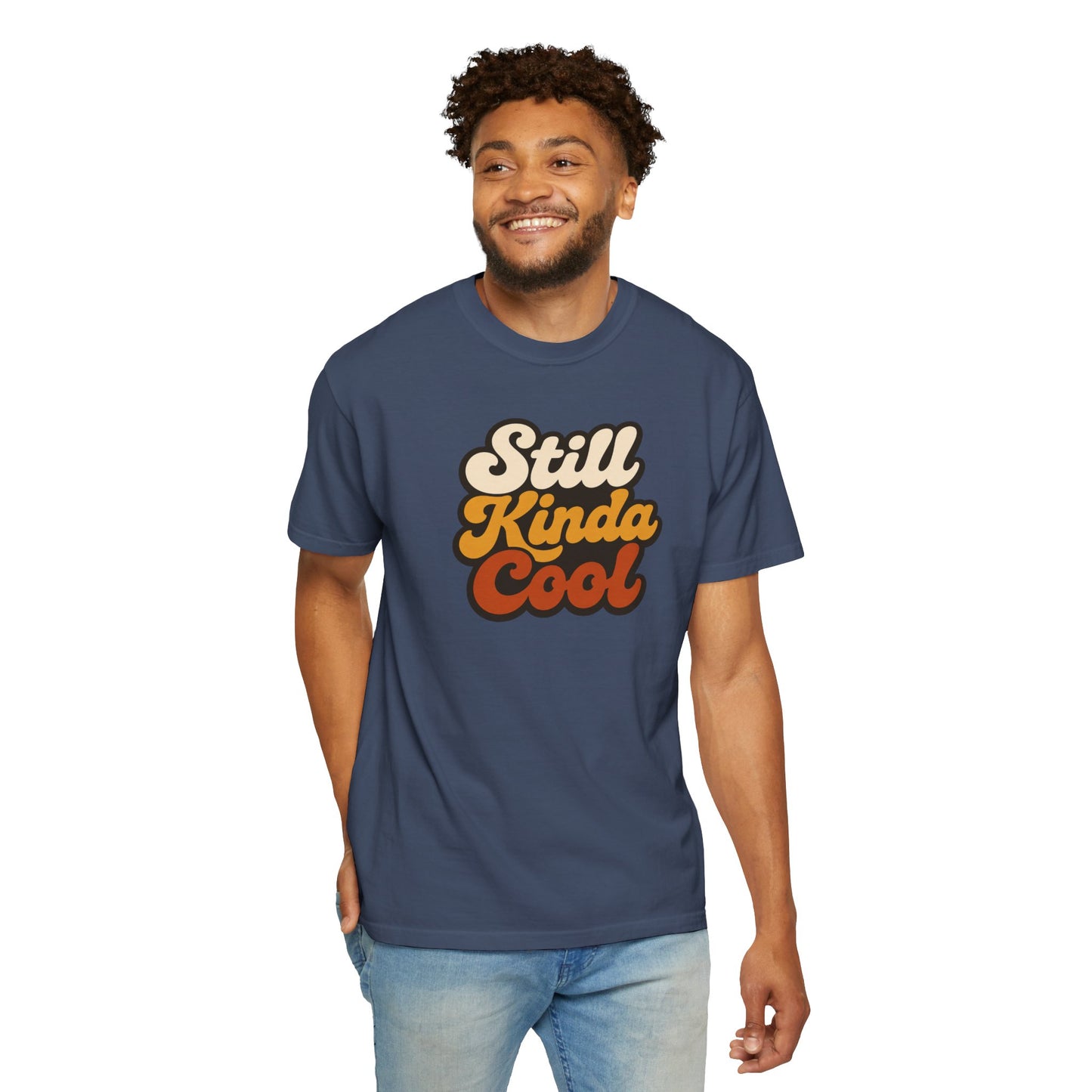 Still Kinda Cool T-Shirt — Garment-Dyed Casual Tee
